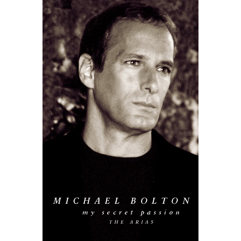 Michael Bolton - My Secret Passion - The Arias